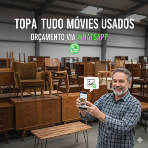 Topa Tudo Móveis Usados Orçamento via WhatsApp e a Revolução no Mercado de Reutilização Inteligente - Master Topa Tudo