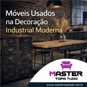 Móveis usados na decoração industrial moderna